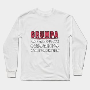 Grumpa Like a Regular Grandpa Only Grumpier, Unisex Funny Mens Best Papa Dad , Vintage Grandpa Long Sleeve T-Shirt